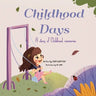 Childhood Days: A Story Of Childhood Memories