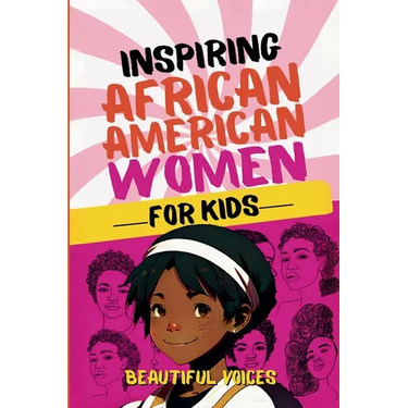 Inspiring Biographies of African American Women for Kids