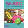 Music for Early Learning: Songs and Musical Activities to Support Children's Development