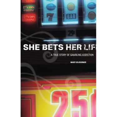 She Bets Her Life: A True Story of Gambling Addiction