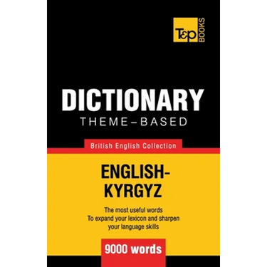 Theme-based dictionary British English-Kyrgyz - 9000 words