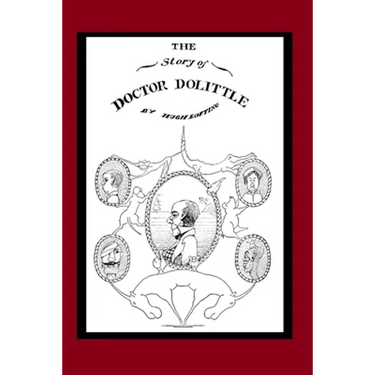 The Story of Doctor Dolittle (Illustrated): Book 1 of the Doctor Dolittle Series