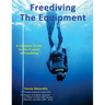 Freediving: The Equipment: A complete guide for the 3 levels of freediving