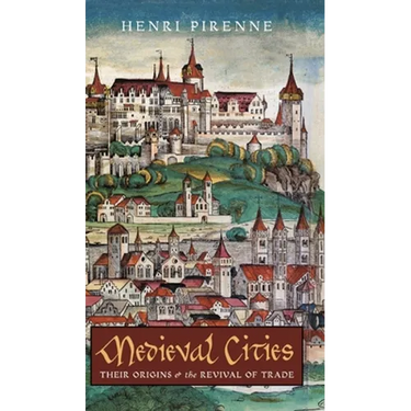 Medieval Cities: Their Origins and the Revival of Trade