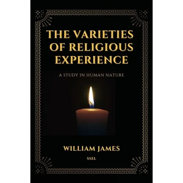 The Varieties of Religious Experience, a Study in Human Nature (Annotated): Easy-to-read Layout