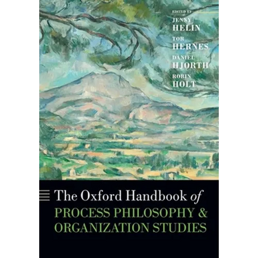 The Oxford Handbook of Process Philosophy and Organization Studies