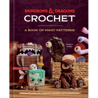 Dungeons & Dragons Crochet: A Book of Many Patterns