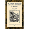 The Criminal Prosecution and Capital Punishment of Animals