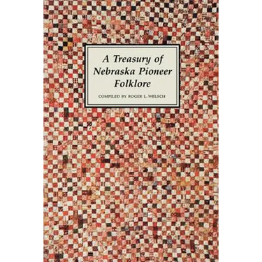 A Treasury of Nebraska Pioneer Folklore