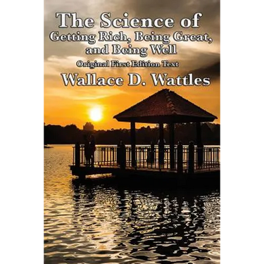 The Science of Getting Rich, Being Great, and Being Well
