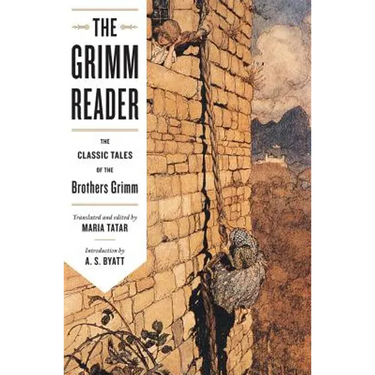 Grimm Reader: The Classic Tales of the Brothers Grimm