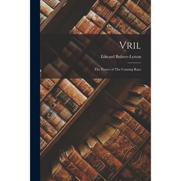 Vril: The Power of The Coming Race