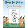How To Draw Cute Animals: Learn to Draw Animals for Kids