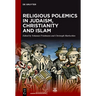 Religious Polemics in Judaism, Christianity and Islam