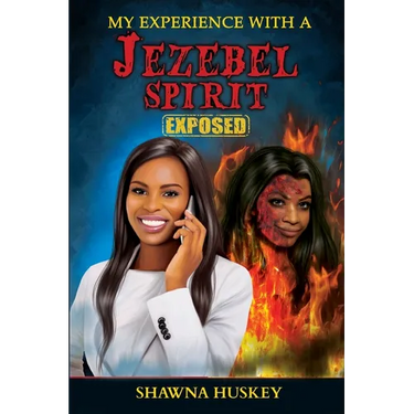 My Experience with a Jezebel Spirit (Exposed)