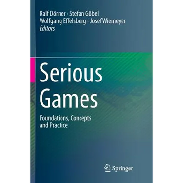 Serious Games: Foundations, Concepts and Practice