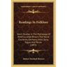 Readings In Folklore: Short Studies In The Mythology Of America, Great Britain, The Norse Countries, Germany, India, Syria, Egypt, And Persia (1893)