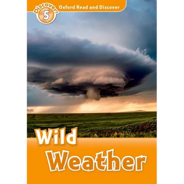 Oxford Read and Discover: Level 5: 900-Word Vocabularywild Weather