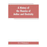 A history of the theories of aether and electricity: from the age of Descartes to the close of the nineteenth century