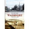 Watervliet: The Canal Days