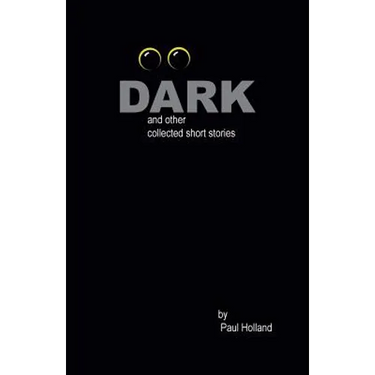Dark: and other collected short stories
