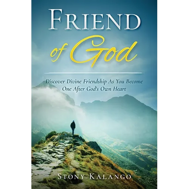 Friend of God: Discover Divine Friendship As You Become One After God's Own Heart