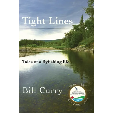 Tight Lines: Tales of a flyfishing life