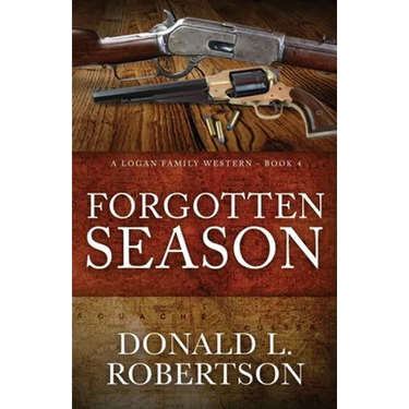 Forgotten Season: A Logan Family Western - Book 4
