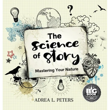 The Science of Story: Mastering Your Nature