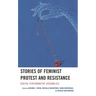 Stories of Feminist Protest and Resistance: Digital Performative Assemblies