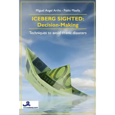 Iceberg Sighted: Decision-Making: Techniques to avoid titanic disasters