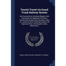 Tourist Travel via Grand Trunk Railway System: And Connections, Including Niagara Falls And Gorge, the Highlands of Ontario, Comprising Georgian Bay,
