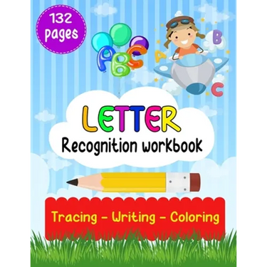 Letter Recognition Workbook: Letter Recognition Activities, Alphabet Recognition For Preschoolers, Toddlers And Kindergarten, Help Your Kids Learni