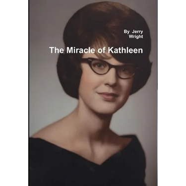 The Miracle of Kathleen: The Kathleen Wright Story