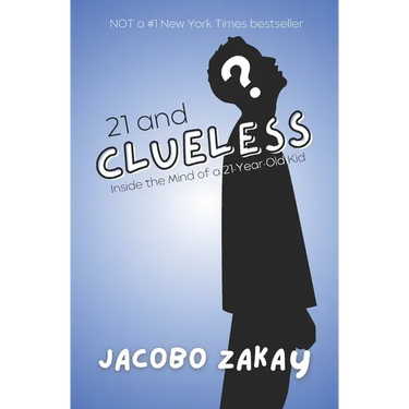 21 and Clueless: Inside the Mind of a 21-Year-Old Kid