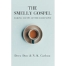 The Smelly Gospel: Making Scents of the Good News