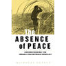 The Absence of Peace: Understanding the Israeli-Palestinian Conflict