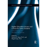 Higher Education Access and Choice for Latino Students: Critical Findings and Theoretical Perspectives