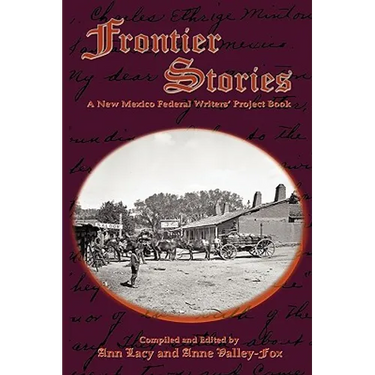 Frontier Stories: A New Mexico Federal Writers' Project Book