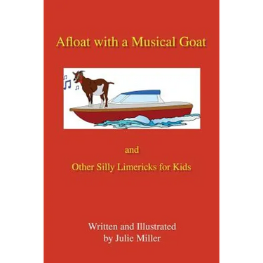 Afloat with a Musical Goat: And Other Silly Limericks for Kids