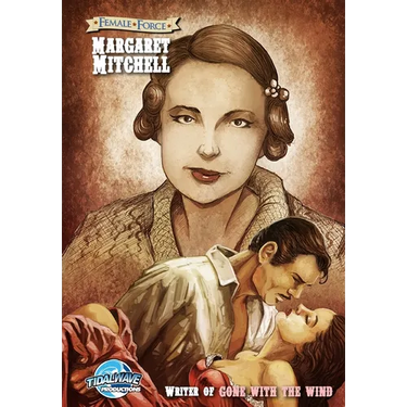 Female Force: Margaret Mitchell - The creator of the "Gone With the Wind"