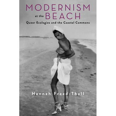 Modernism at the Beach: Queer Ecologies and the Coastal Commons