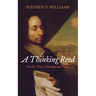 A Thinking Reed: Pascal's Voice, Yesterday and Today