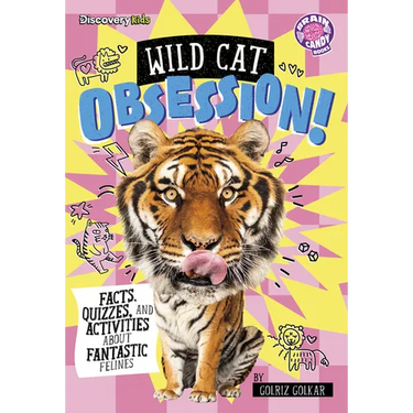 Wild Cat Obsession!: Facts, Quizzes, and Activities about Fantastic Felines