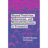 Beyond Positivism, Behaviorism, and Neoinstitutionalism in Economics