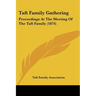 Taft Family Gathering: Proceedings At The Meeting Of The Taft Family (1874)