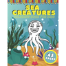 Sea Creatures Coloring Book For Kids: Ocean Animals Education Early Learning Preschool Easy For Boys Girls Baby Toddlers Ages 4-8