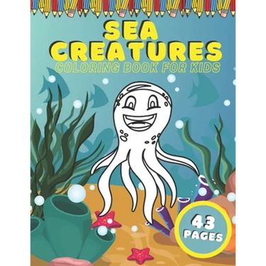 Sea Creatures Coloring Book For Kids: Ocean Animals Education Early Learning Preschool Easy For Boys Girls Baby Toddlers Ages 4-8