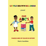 Little Brown Readers present Our ABC's Famous Men in History