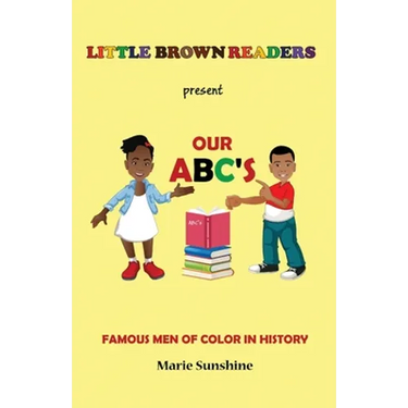 Little Brown Readers present Our ABC's Famous Men in History